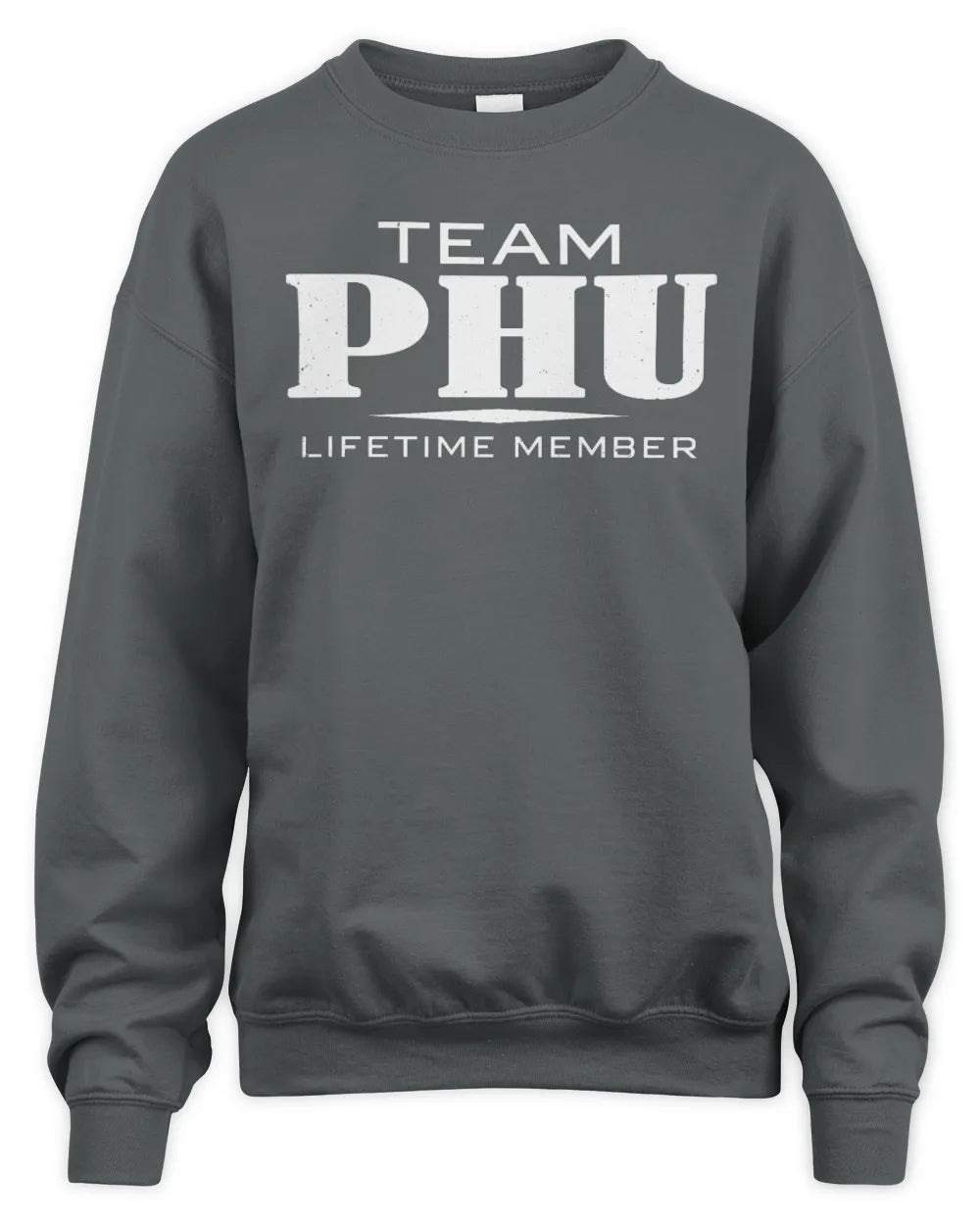 PHU BL62-K4-128 - Personalized “Team NAME Lifetime Member” - Unisex Sweatshirt - Charcoal