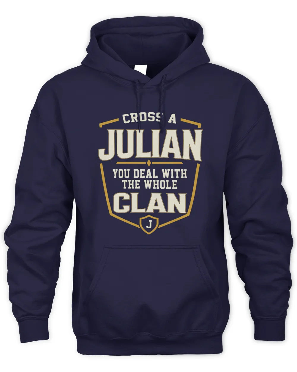 JULIAN NT1-K008 Cross A/An NAME, You Deal With the Whole Clan | Personalized Vintage T-Shirt - Unisex Hoodie - Navy