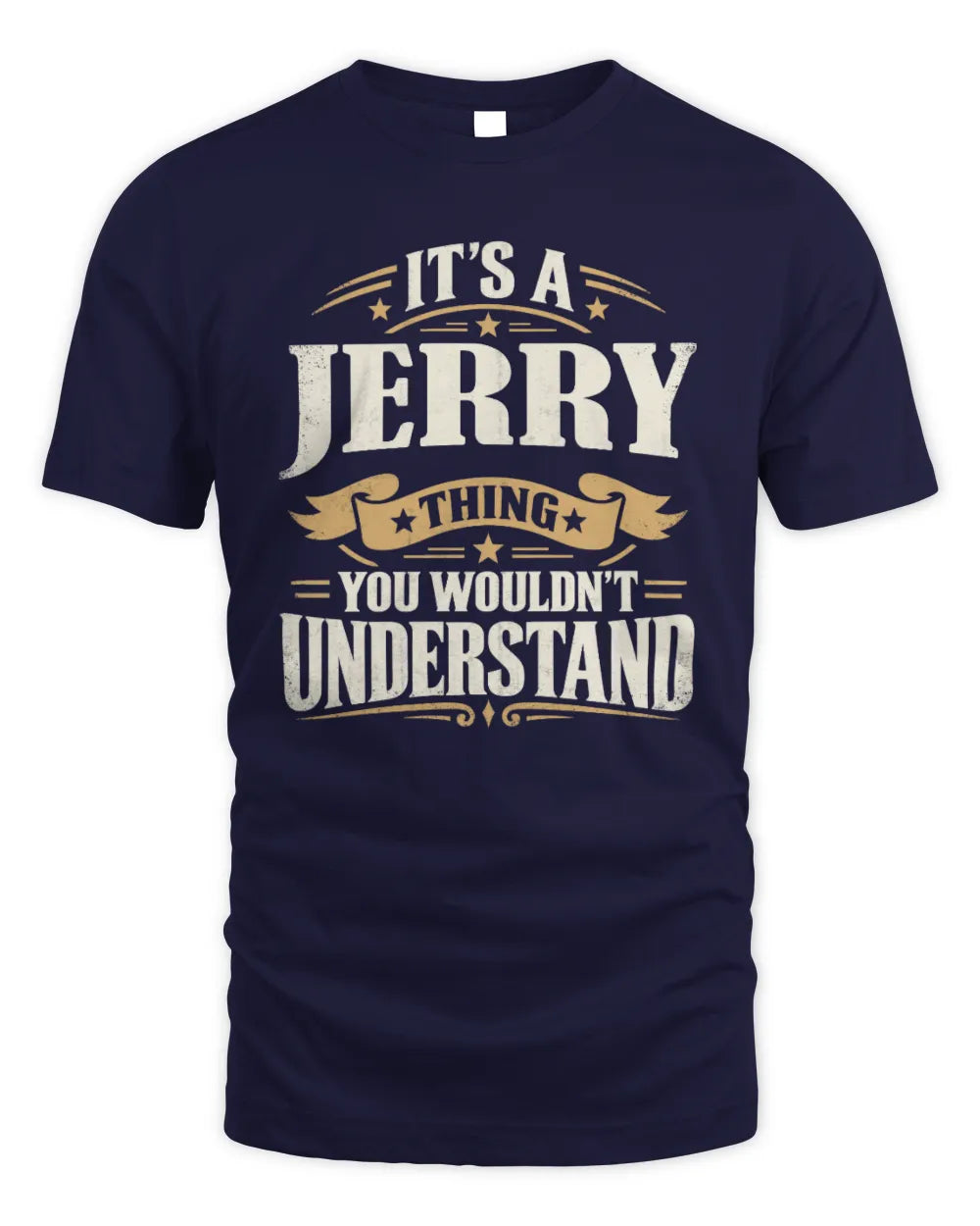 JERRY P08 TH51 - Personalized “It’s a/an [NAME] Thing – You Wouldn’t Understand” Shirt - Unisex Standard T-Shirt - Navy