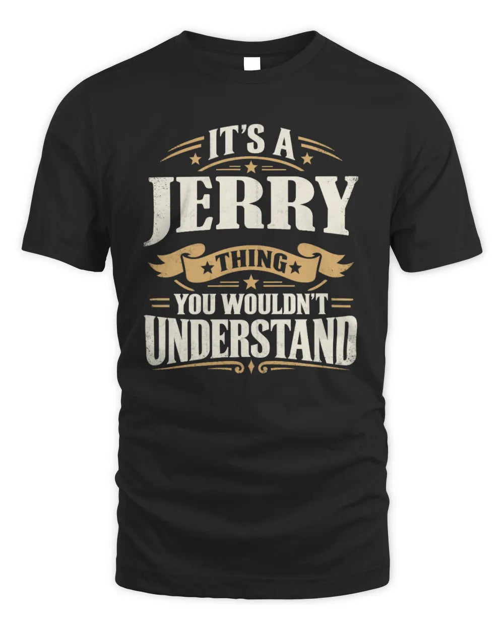 JERRY P08 TH51 - Personalized “It’s a/an [NAME] Thing – You Wouldn’t Understand” Shirt - Unisex Standard T-Shirt - Black