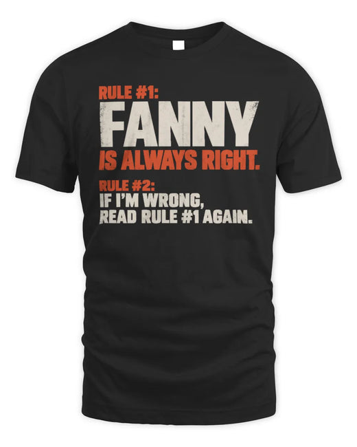 FANNY NP1-H006 
Always Right Personalized Name T-Shirt – Funny Custom Name Shirt