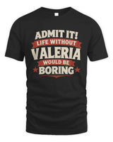 VALERIA P4 KT003 Personalized Funny Quote Apparel “Life Without NAME Would Be Boring” - Unisex Standard T-Shirt - Black