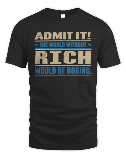 RICH TP68-K2-968 – Personalized Funny Quote Apparel “The World Without NAME Would Be Boring” - Unisex Standard T-Shirt - Black