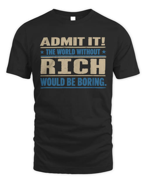 RICH TP68-K2-968 – Personalized Funny Quote Apparel “The World Without NAME Would Be Boring” - Unisex Standard T-Shirt - Black