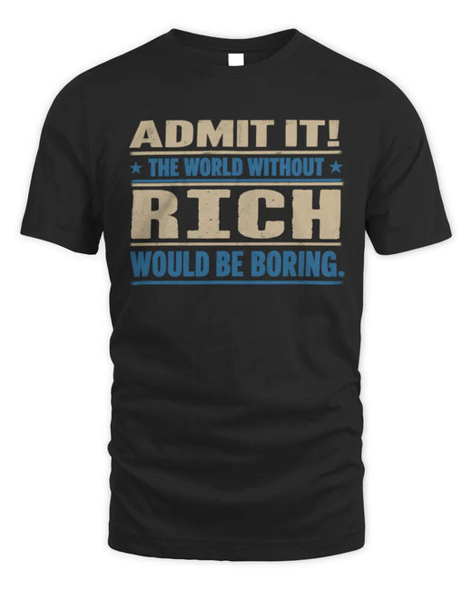 RICH TP68-K2-968 – Personalized Funny Quote Apparel “The World Without NAME Would Be Boring”