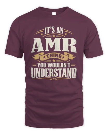 AMR P08 TH51 - Personalized “It’s a/an [NAME] Thing – You Wouldn’t Understand” Shirt - Unisex Standard T-Shirt - Maroon