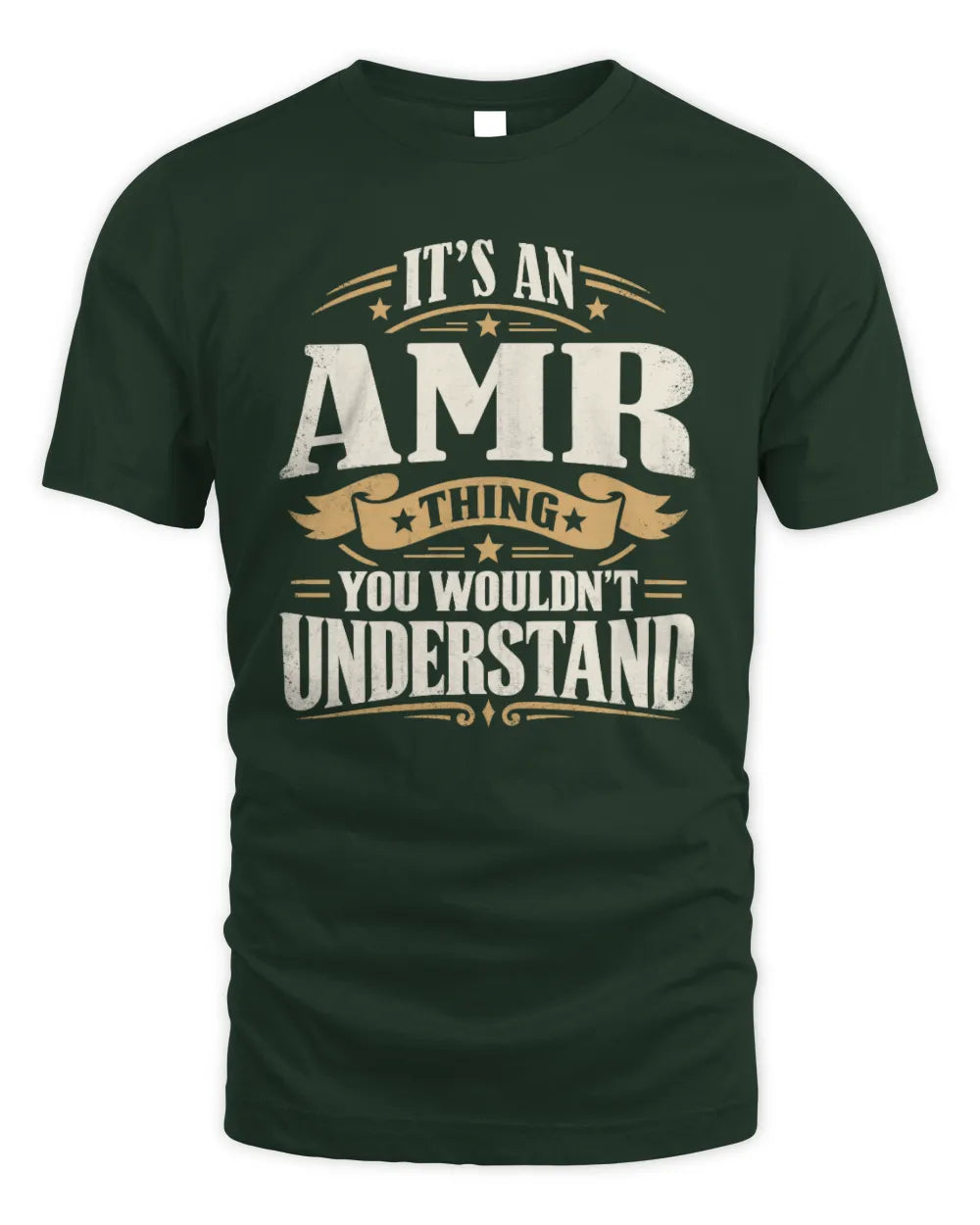 AMR P08 TH51 - Personalized “It’s a/an [NAME] Thing – You Wouldn’t Understand” Shirt - Unisex Standard T-Shirt - Forest Green