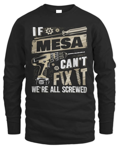 MESA TX03 P02 - Personalized Handyman Mechanic Shirt “If NAME Can’t Fix It, We’re All Screwed” - Men's Long Sleeved T-Shirt - Black