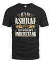 ASHRAF P08 TH51 - Personalized “It’s a/an [NAME] Thing – You Wouldn’t Understand” Shirt