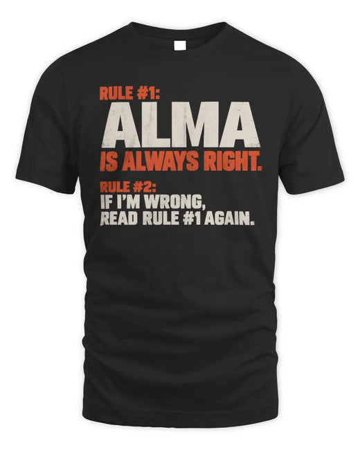ALMA NP1-H006 
Always Right Personalized Name T-Shirt – Funny Custom Name Shirt