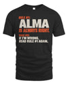 ALMA NP1-H006 
Always Right Personalized Name T-Shirt – Funny Custom Name Shirt