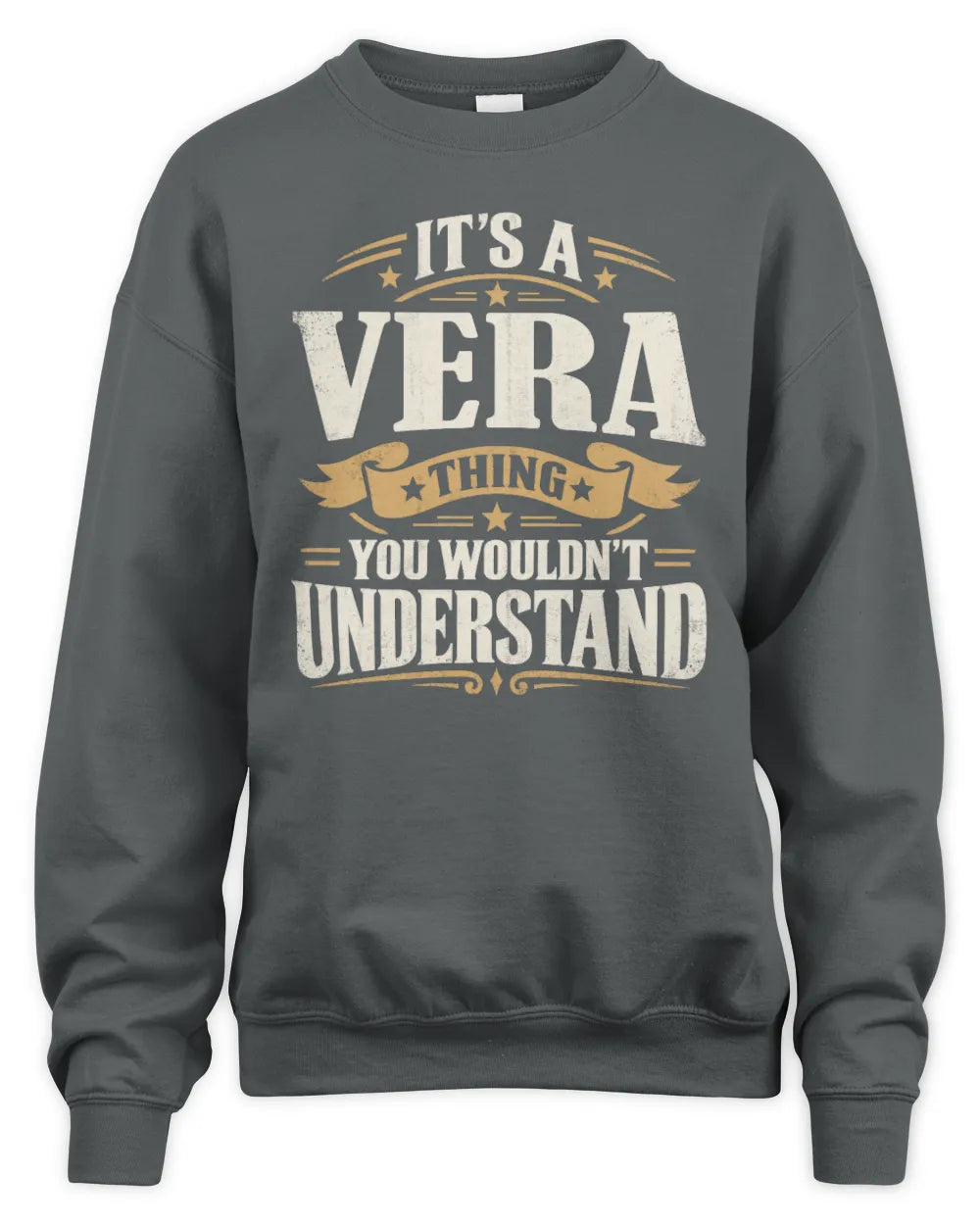 VERA P08 TH51 - Personalized “It’s a/an [NAME] Thing – You Wouldn’t Understand” Shirt - Unisex Sweatshirt - Charcoal
