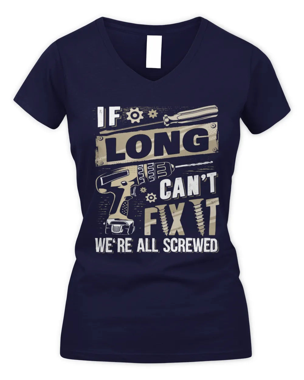 LONG TX03 P02 - Personalized Handyman Mechanic Shirt “If NAME Can’t Fix It, We’re All Screwed” - Women's V-Neck T-Shirt - Navy
