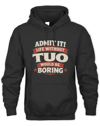 TUO P4 KT003 Personalized Funny Quote Apparel “Life Without NAME Would Be Boring” - Unisex Hoodie - Black