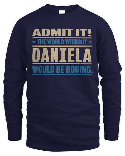 DANIELA TP68-K2-968 – Personalized Funny Quote Apparel “The World Without NAME Would Be Boring” - Men's Long Sleeved T-Shirt - Navy