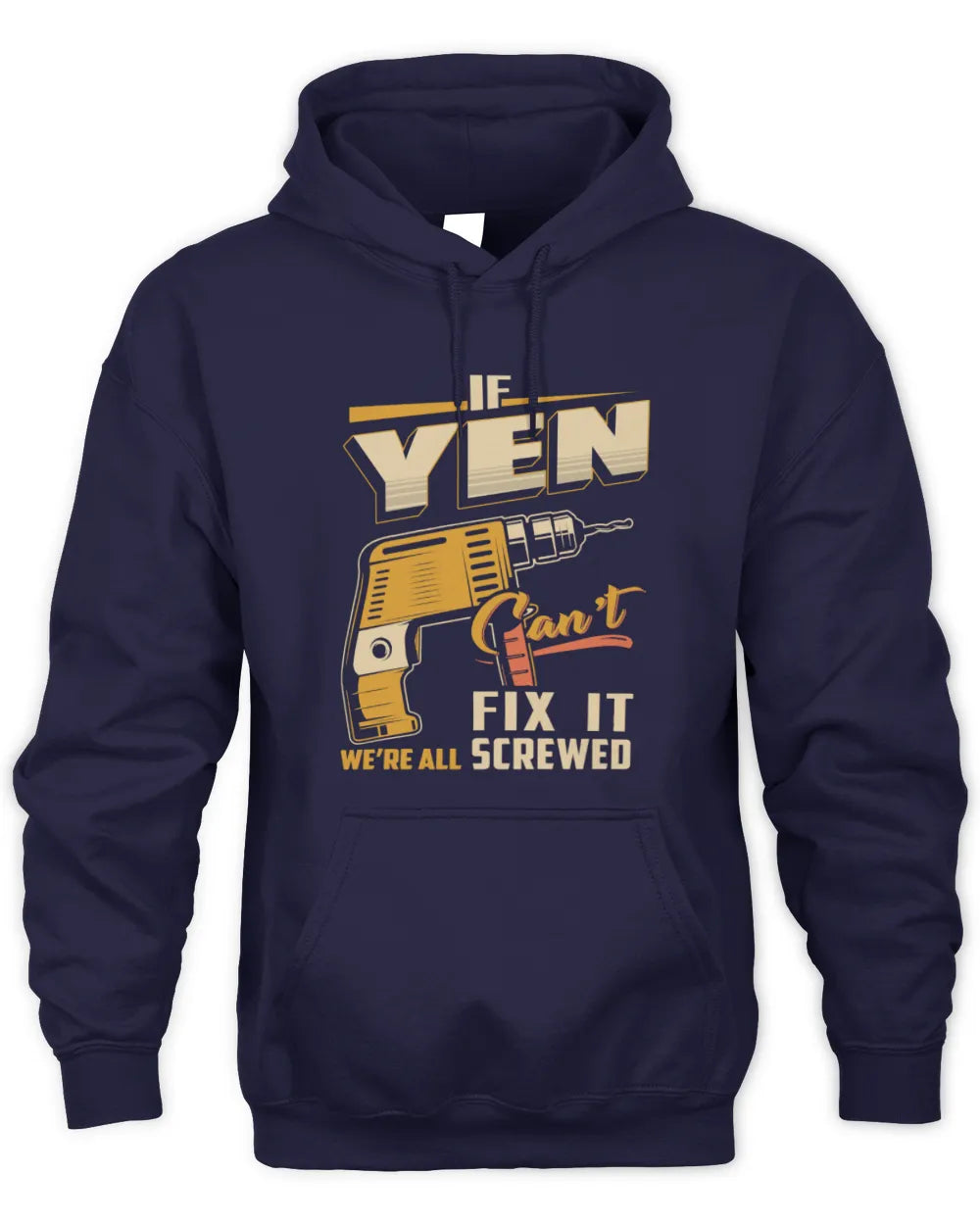 YEN TP22-K4-228 - Personalized Handyman T-Shirt “If AARON Can’t Fix It, We’re All Screwed” - Unisex Hoodie - Navy