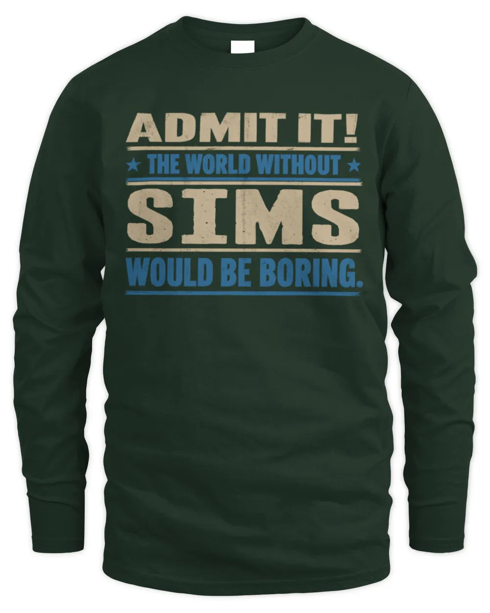 SIMS TP68-K2-968 – Personalized Funny Quote Apparel “The World Without NAME Would Be Boring” - Men's Long Sleeved T-Shirt - Forest Green