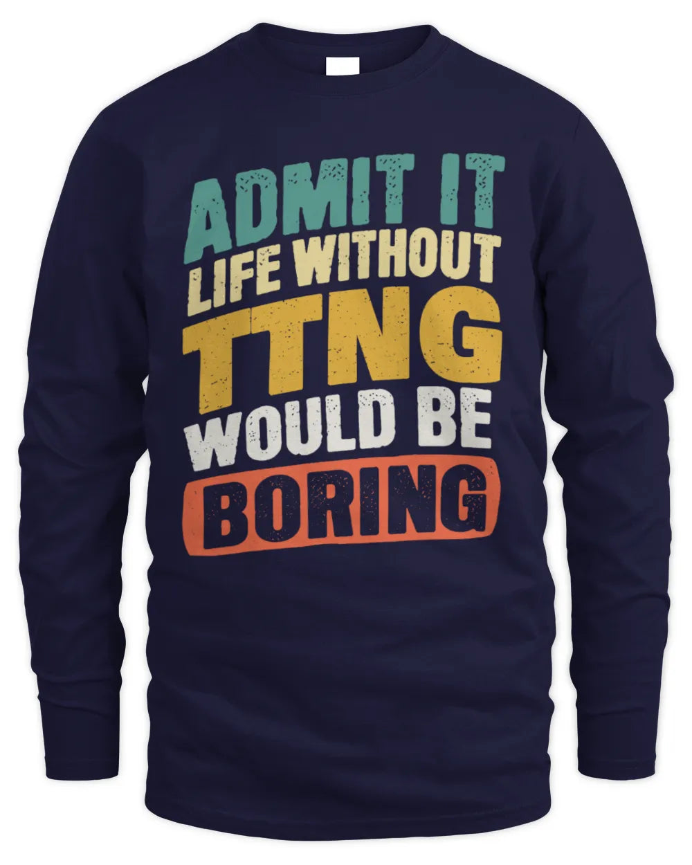 TTNG TP88-K4-229
Personalized Funny Quote Apparel “Life Without NAME Would Be Boring” - Men's Long Sleeved T-Shirt - Navy