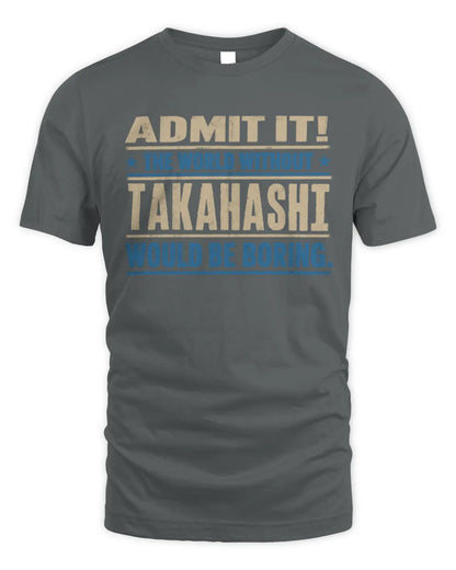 TAKAHASHI TP68-K2-968 – Personalized Funny Quote Apparel “The World Without NAME Would Be Boring” - Unisex Standard T-Shirt - Charcoal