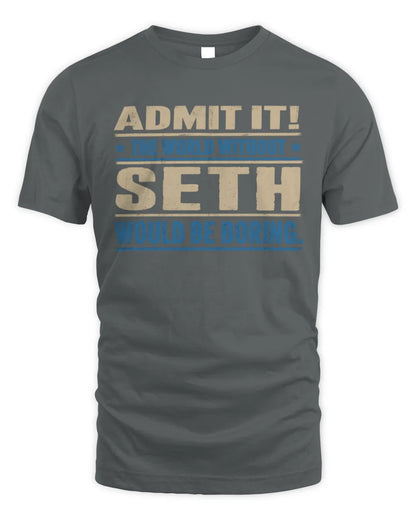 SETH TP68-K2-968 – Personalized Funny Quote Apparel “The World Without NAME Would Be Boring” - Unisex Standard T-Shirt - Charcoal