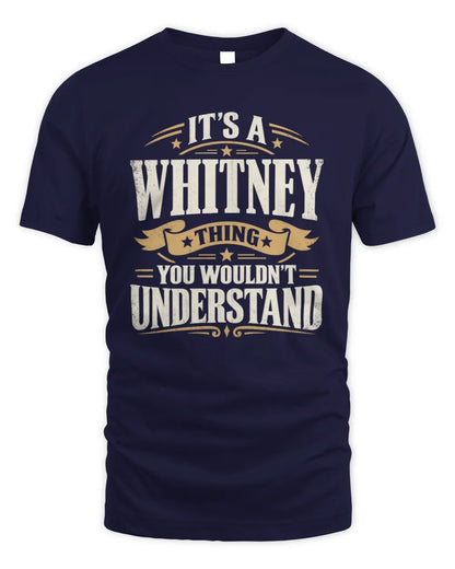 WHITNEY P08 TH51 - Personalized “It’s a/an [NAME] Thing – You Wouldn’t Understand” Shirt - Unisex Standard T-Shirt - Navy