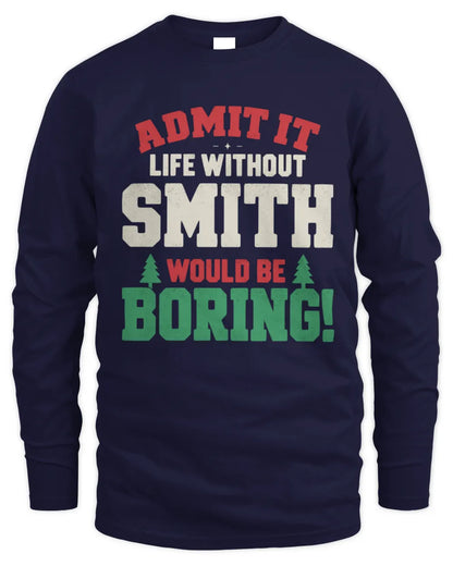 SMITH P5 TH08 Christmas T-Shirt – “Life Without NAME Would Be Boring” - Men's Long Sleeved T-Shirt - Navy