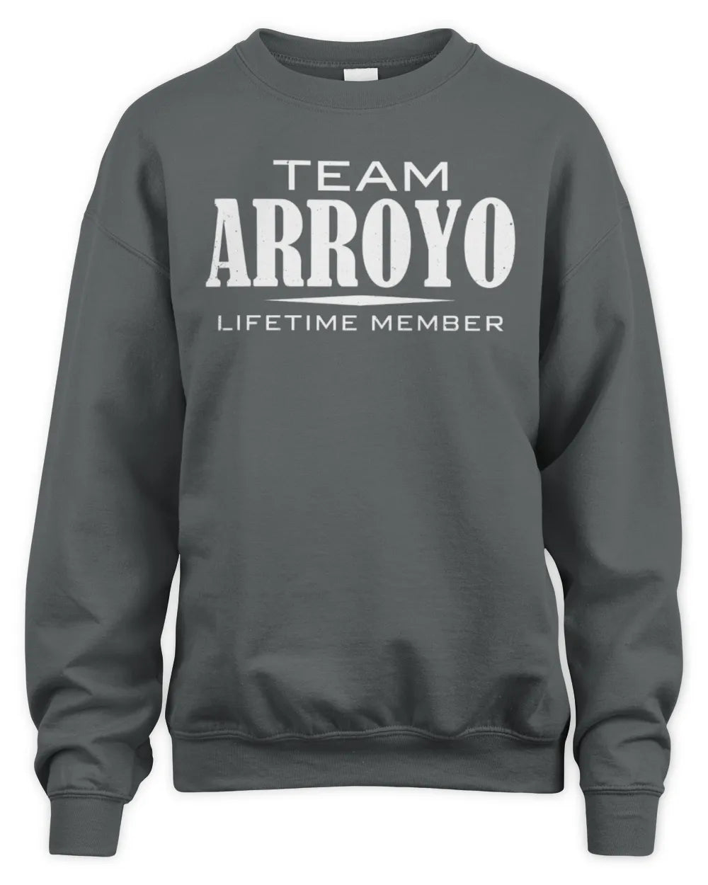 ARROYO BL62-K4-128 - Personalized “Team NAME Lifetime Member” - Unisex Sweatshirt - Charcoal