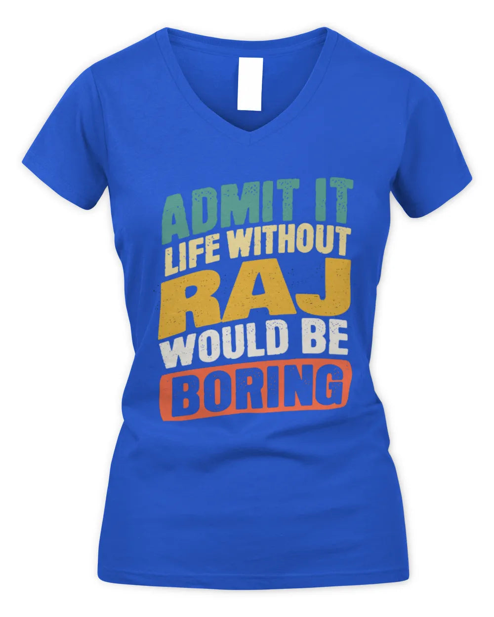 RAJ TP88-K4-229
Personalized Funny Quote Apparel “Life Without NAME Would Be Boring” - Women's V-Neck T-Shirt - Royal