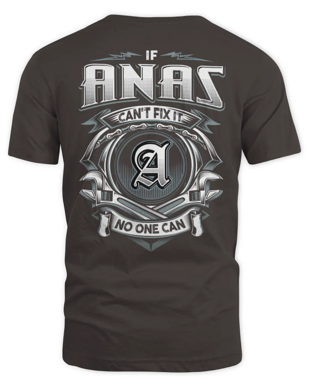 ANAS AP81-K4-626 - Personalized Ahmed Quote Apparel “If Ahmed Can't Fix It, No One Can” - Unisex Standard T-Shirt - Dark Chocolate
