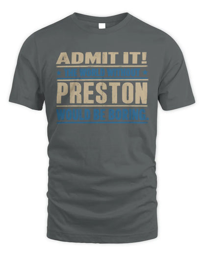 PRESTON TP68-K2-968 – Personalized Funny Quote Apparel “The World Without NAME Would Be Boring” - Unisex Standard T-Shirt - Charcoal