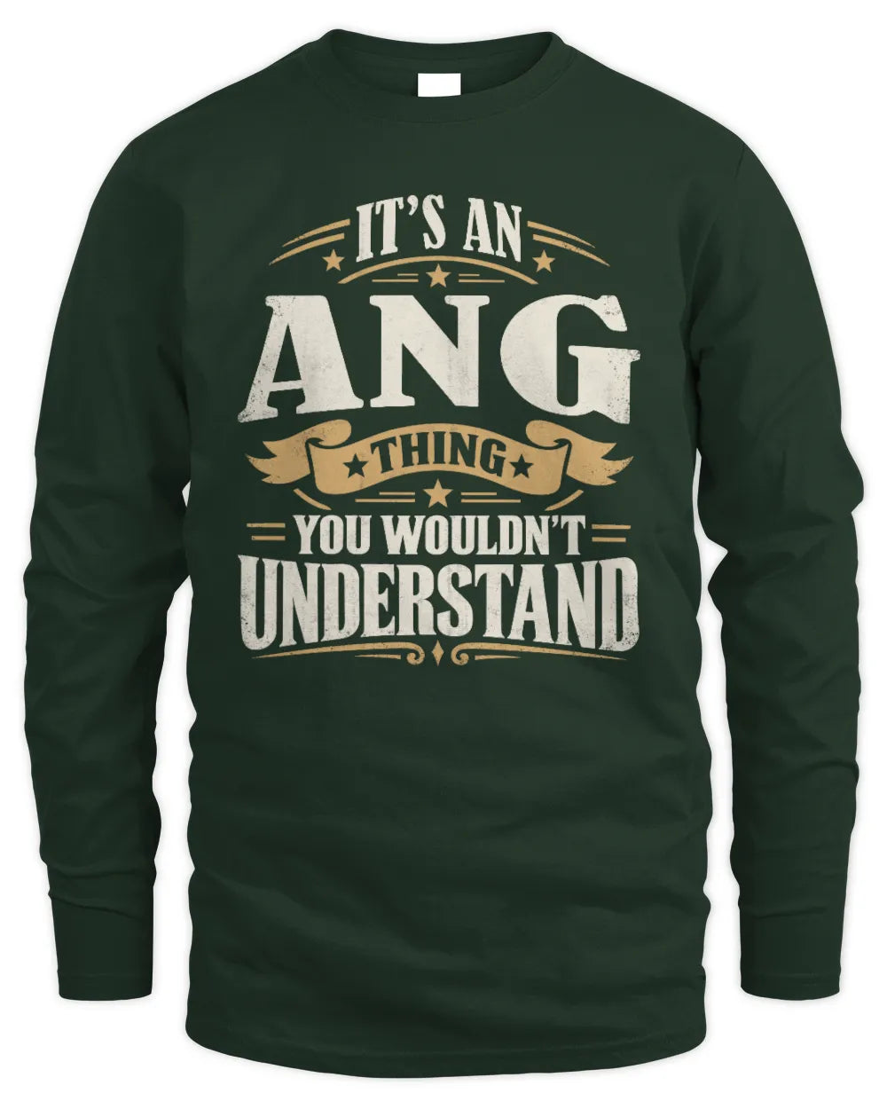 ANG P08 TH51 - Personalized “It’s a/an [NAME] Thing – You Wouldn’t Understand” Shirt - Men's Long Sleeved T-Shirt - Forest Green