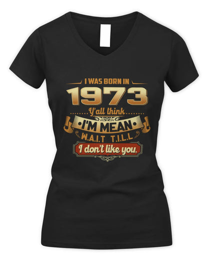 1973 HH89-K2 – Funny Birth Year Attitude Quote T-Shirt - Women's V-Neck T-Shirt - Black