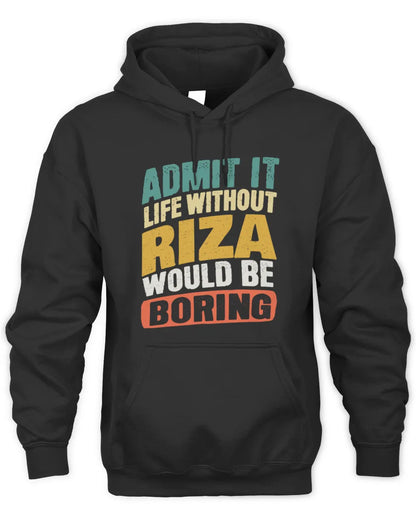 RIZA TP88-K4-229
Personalized Funny Quote Apparel “Life Without NAME Would Be Boring” - Unisex Hoodie - Black