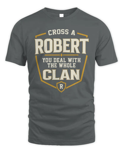 ROBERT NT1-K008 Cross A/An NAME, You Deal With the Whole Clan | Personalized Vintage T-Shirt - Unisex Standard T-Shirt - Charcoal