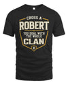 ROBERT NT1-K008 Cross A/An NAME, You Deal With the Whole Clan | Personalized Vintage T-Shirt