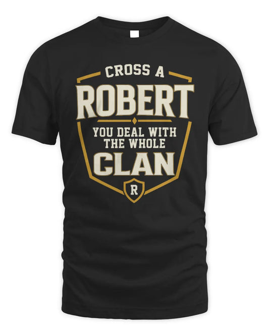 ROBERT NT1-K008 Cross A/An NAME, You Deal With the Whole Clan | Personalized Vintage T-Shirt - Unisex Standard T-Shirt - Black