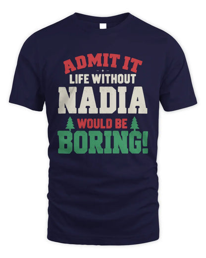 NADIA P5 TH08 Christmas T-Shirt – “Life Without NAME Would Be Boring” - Unisex Standard T-Shirt - Navy