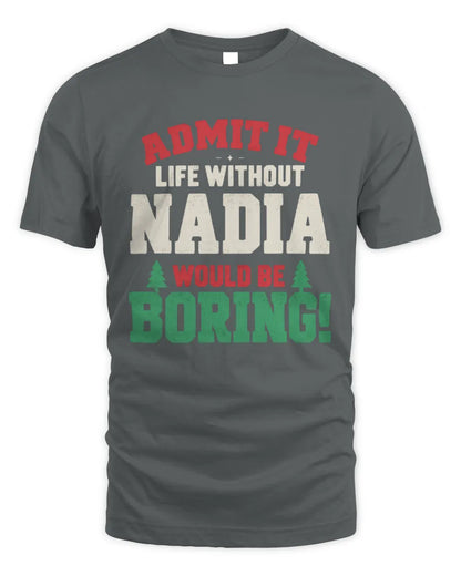 NADIA P5 TH08 Christmas T-Shirt – “Life Without NAME Would Be Boring” - Unisex Standard T-Shirt - Charcoal