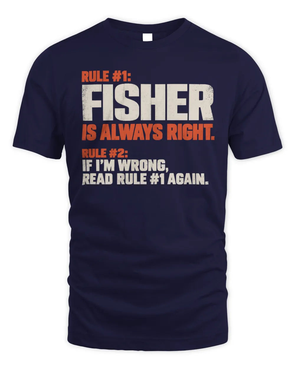 FISHER NP1-H006 
Always Right Personalized Name T-Shirt – Funny Custom Name Shirt - Unisex Standard T-Shirt - Navy