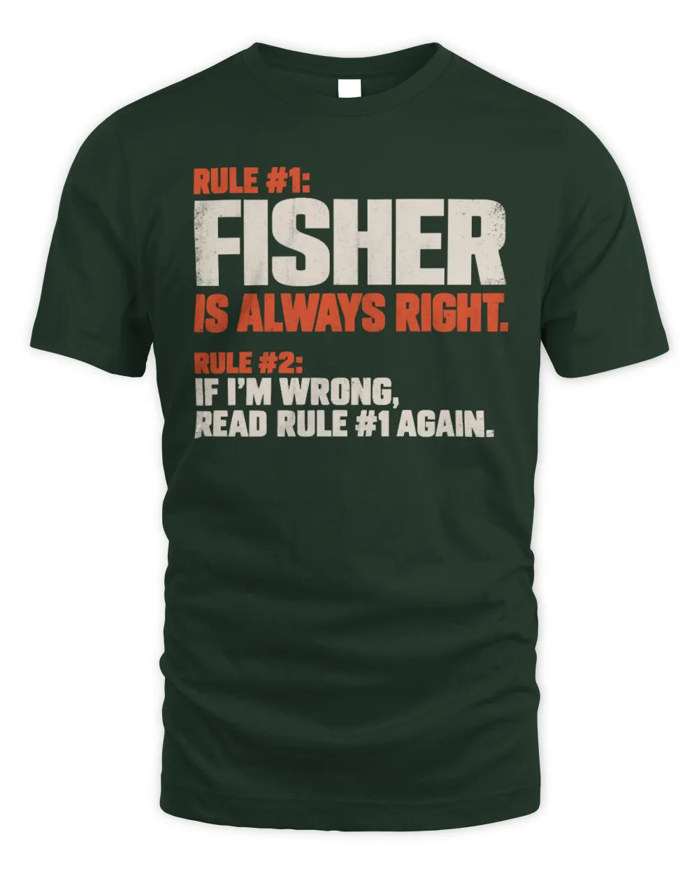 FISHER NP1-H006 
Always Right Personalized Name T-Shirt – Funny Custom Name Shirt - Unisex Standard T-Shirt - Forest Green
