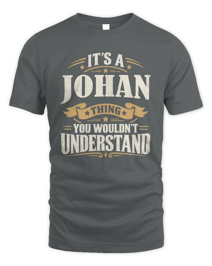 JOHAN P08 TH51 - Personalized “It’s a/an [NAME] Thing – You Wouldn’t Understand” Shirt - Unisex Standard T-Shirt - Charcoal