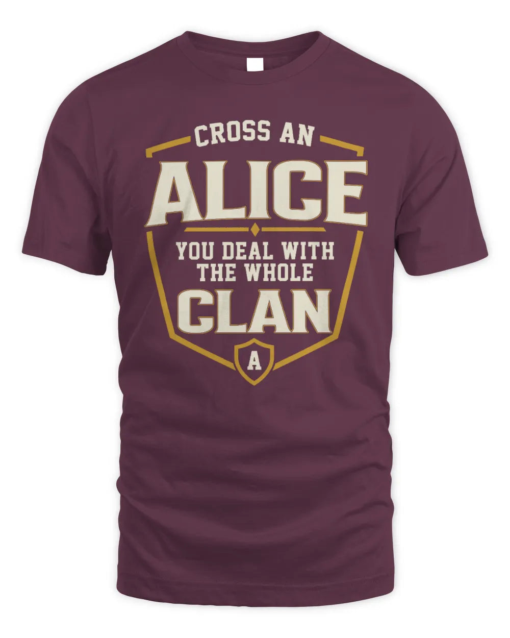 ALICE NT1-K008 Cross A/An NAME, You Deal With the Whole Clan | Personalized Vintage T-Shirt - Unisex Standard T-Shirt - Maroon