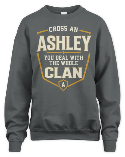 ASHLEY NT1-K008 Cross A/An NAME, You Deal With the Whole Clan | Personalized Vintage T-Shirt - Unisex Sweatshirt - Charcoal