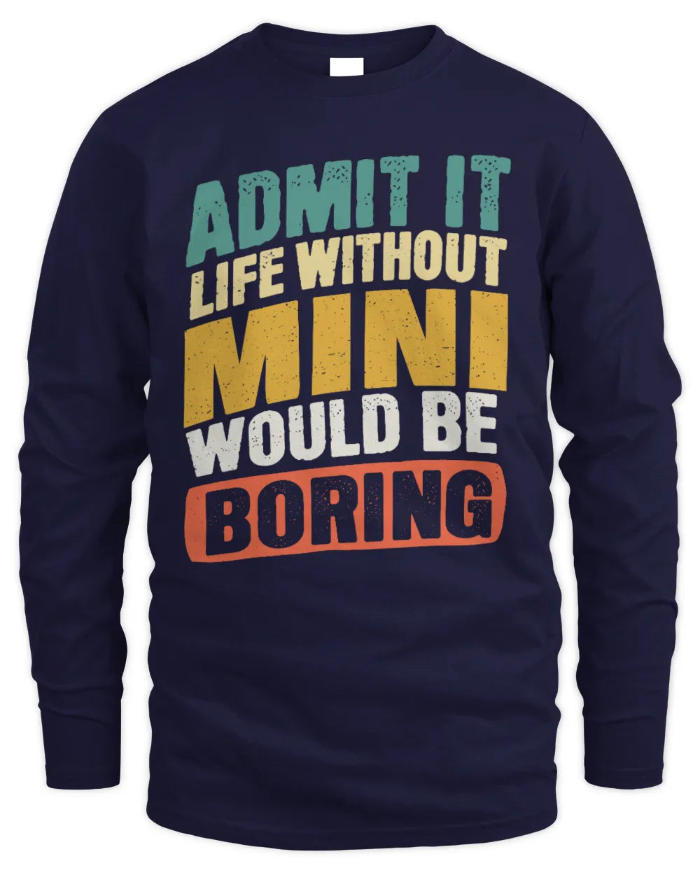 MINI TP88-K4-229
Personalized Funny Quote Apparel “Life Without NAME Would Be Boring” - Men's Long Sleeved T-Shirt - Navy