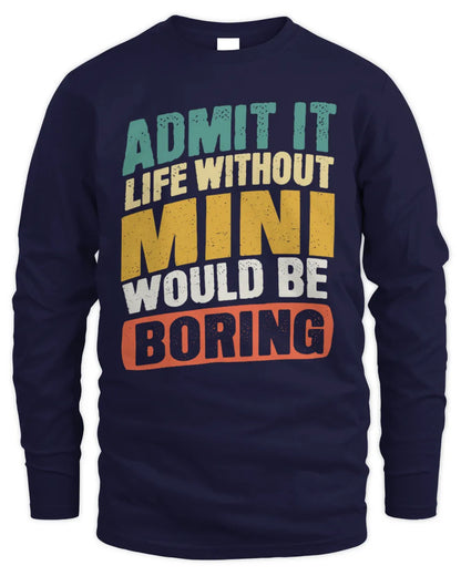 MINI TP88-K4-229
Personalized Funny Quote Apparel “Life Without NAME Would Be Boring” - Men's Long Sleeved T-Shirt - Navy