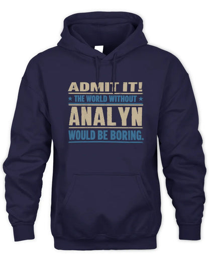 ANALYN TP68-K2-968 – Personalized Funny Quote Apparel “The World Without NAME Would Be Boring” - Unisex Hoodie - Navy