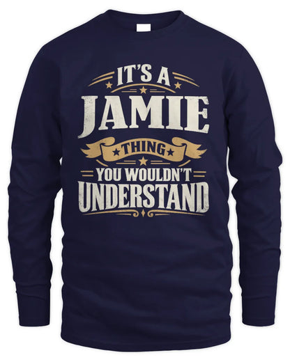 JAMIE P08 TH51 - Personalized “It’s a/an [NAME] Thing – You Wouldn’t Understand” Shirt - Men's Long Sleeved T-Shirt - Navy
