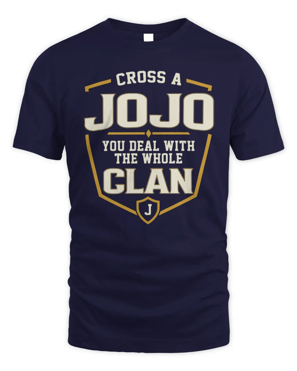 JOJO NT1-K008 Cross A/An NAME, You Deal With the Whole Clan | Personalized Vintage T-Shirt - Unisex Standard T-Shirt - Navy