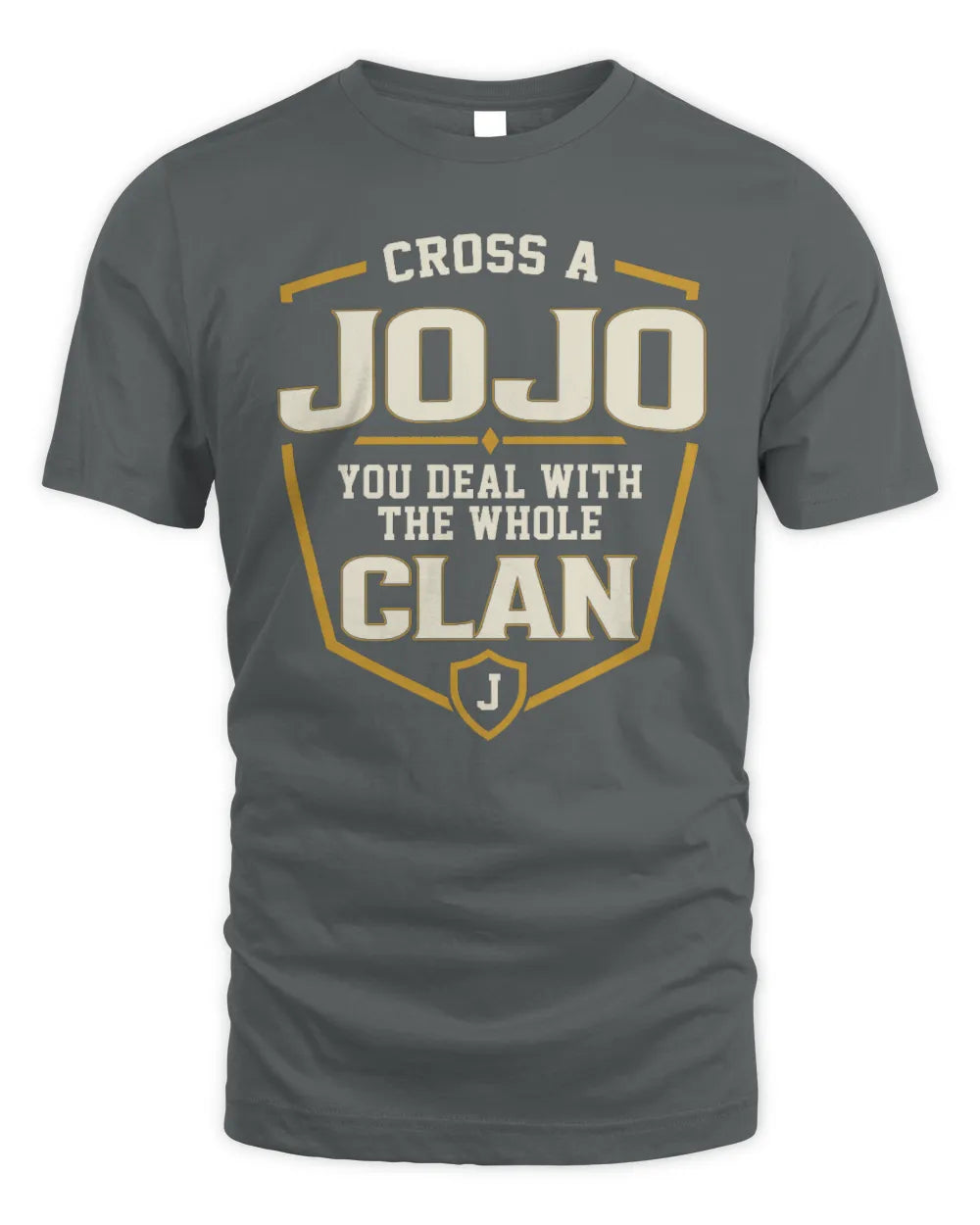 JOJO NT1-K008 Cross A/An NAME, You Deal With the Whole Clan | Personalized Vintage T-Shirt - Unisex Standard T-Shirt - Charcoal