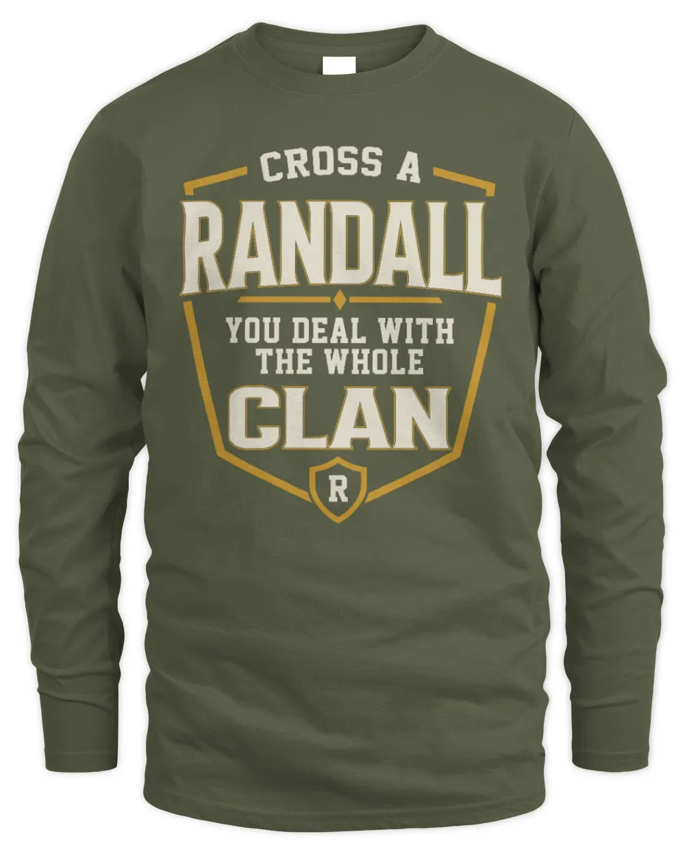 RANDALL NT1-K008 Cross A/An NAME, You Deal With the Whole Clan | Personalized Vintage T-Shirt - Men's Long Sleeved T-Shirt - Military Green